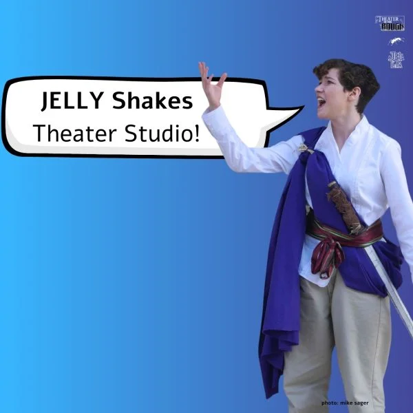 JELLY Shakes Tuition - Theater in the Rough